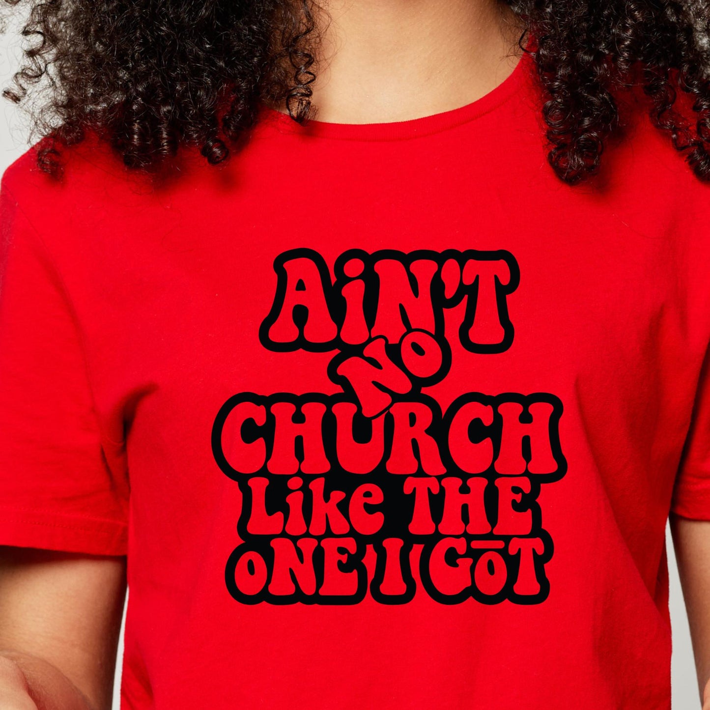 Ain't No Church Like the One I Got T-Shirt | Faith-Based Christian Tee | Church Family Shirt - S & M Unique Shirts, LLC