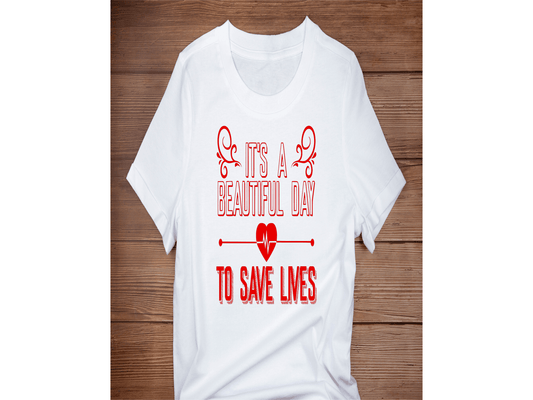 It's a Beautiful Day to Save Lives T-shirt - smuniqueshirts