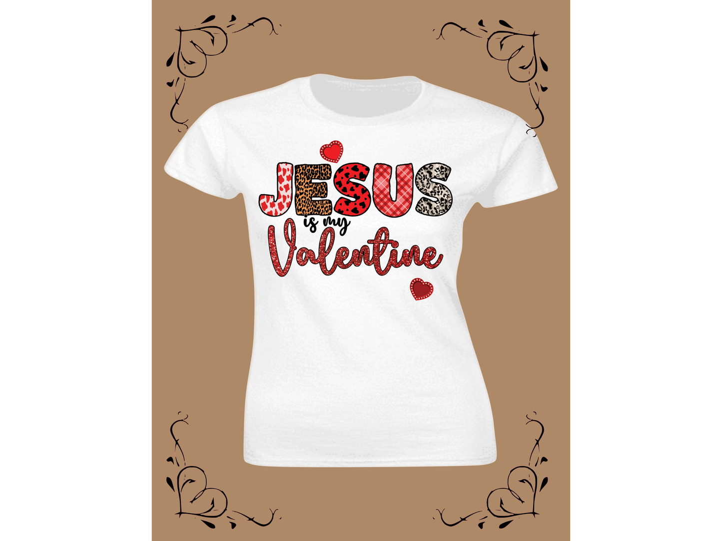 Jesus is my Valentine T-Shirt - smuniqueshirts