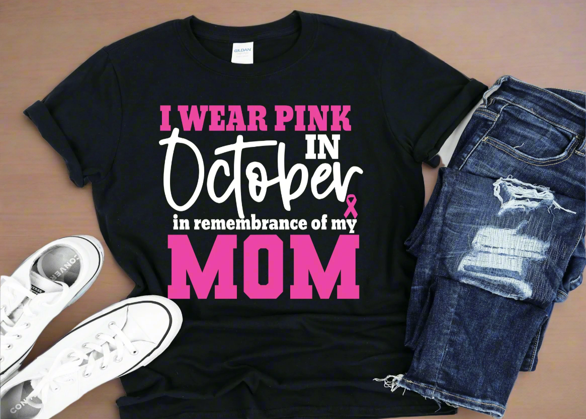 I Wear Pink in Remembrance of Mom - smuniqueshirts