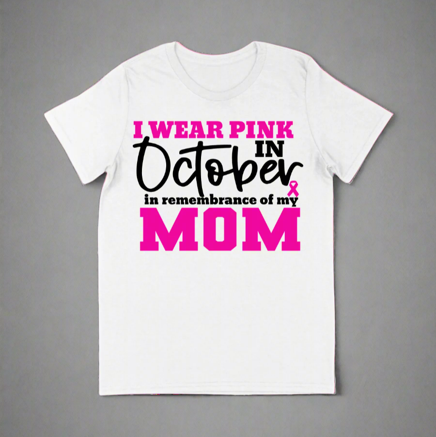 I Wear Pink in Remembrance of Mom - smuniqueshirts