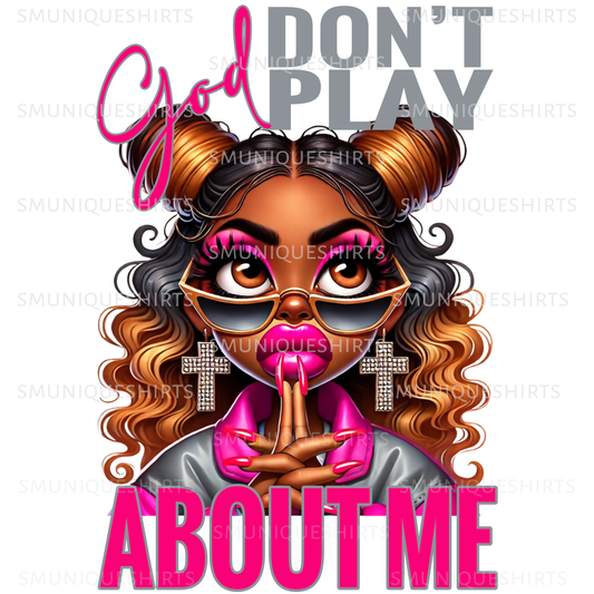 God Don't Play About Me PNG | Christian Faith Sublimation Design | Religious Quote Digital Download for Shirts & Mugs #3