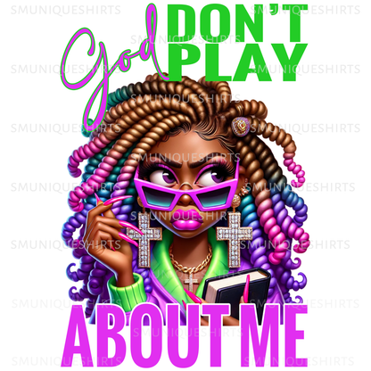 God Don't Play About Me PNG | Christian Faith Sublimation Design | Religious Quote Digital Download for Shirts & Mugs #1