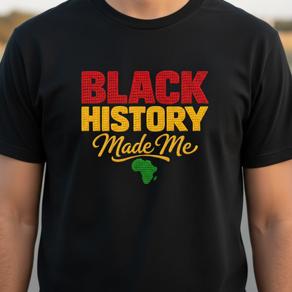 Black History Made Me Shirt, Black History Month T-Shirt, Pan-African Africa Map Tee, Black Pride Gift, Juneteenth Apparel, Melanin Shirt