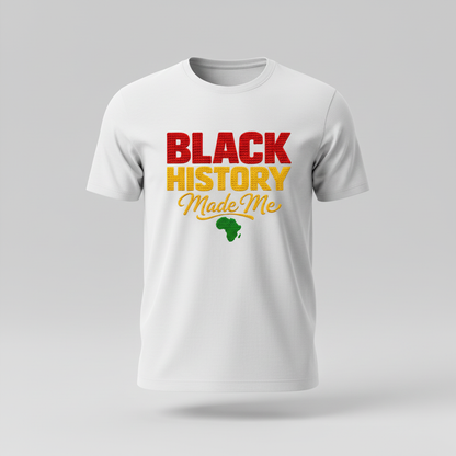 Black History Made Me Shirt, Black History Month T-Shirt, Pan-African Africa Map Tee, Black Pride Gift, Juneteenth Apparel, Melanin Shirt