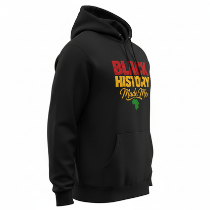 Black History Made Me Hoodie, Pan-African Black Excellence Sweatshirt, Juneteenth Gift, Afrocentric Streetwear, Black Pride Apparel