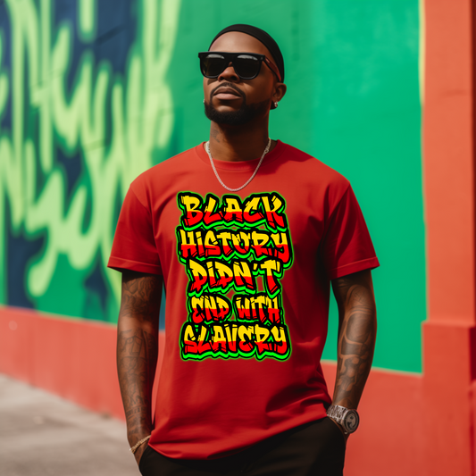 Black History Didn’t End With Slavery T-Shirt – Celebrate Legacy & Progress | Youth & Adult Sizes - S & M Unique Shirts, LLC