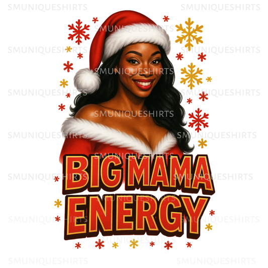 BIG MAMA ENERGY PNG | Black Mrs Claus Sublimation | Christmas Diva T-Shirt | Holiday Humor PNG | Confident Queen Digital Art