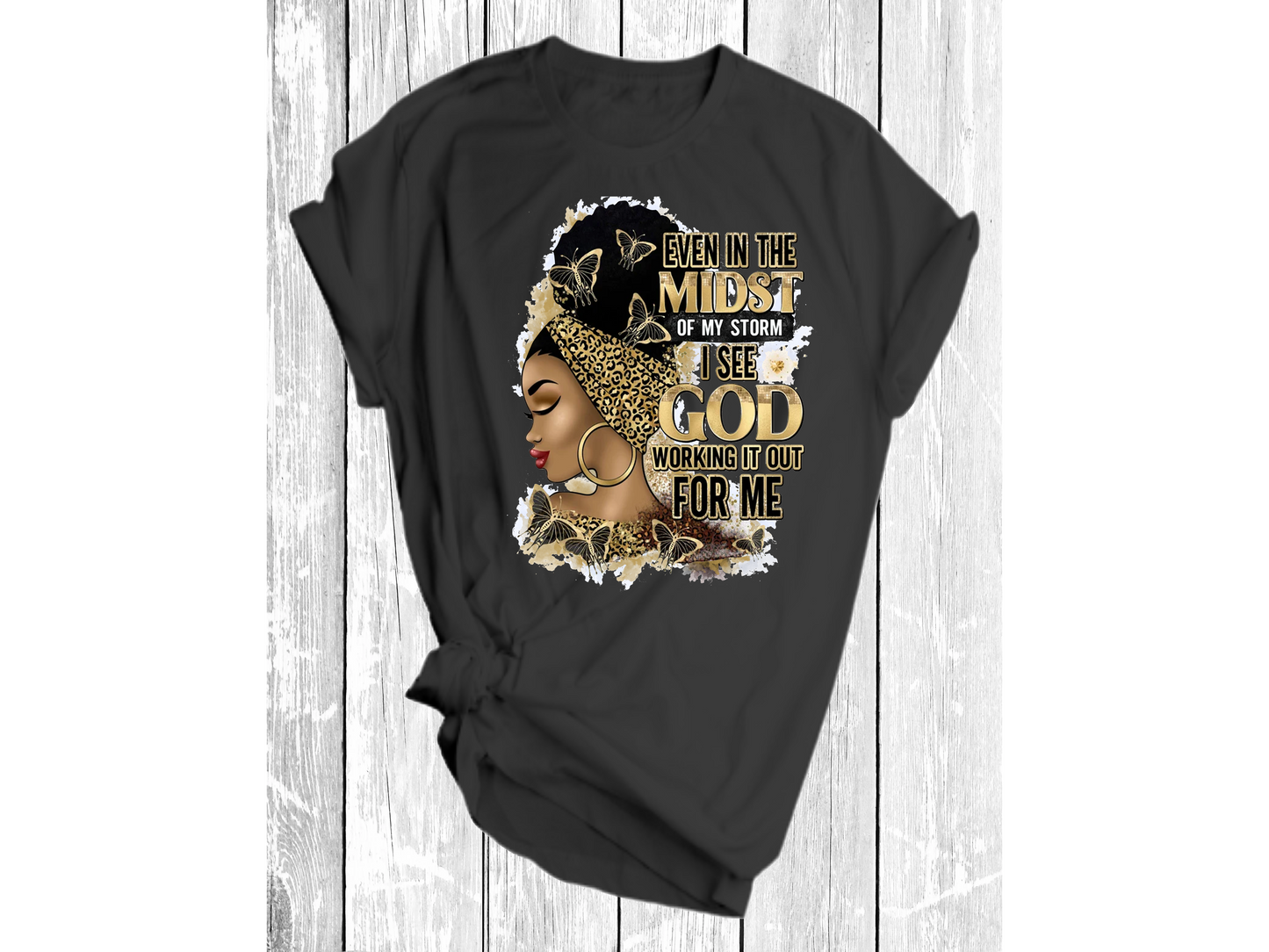 Even in the midst of my storm I see God working it for me (Gold) - smuniqueshirts