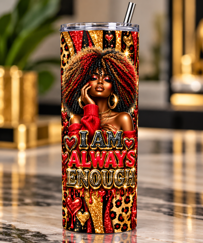 I Am Always Enough — 20 oz Tumbler