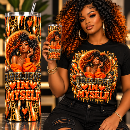 I Believe in Myself — Custom T-Shirt or Sweatshirt & Matching Tumbler Bundle