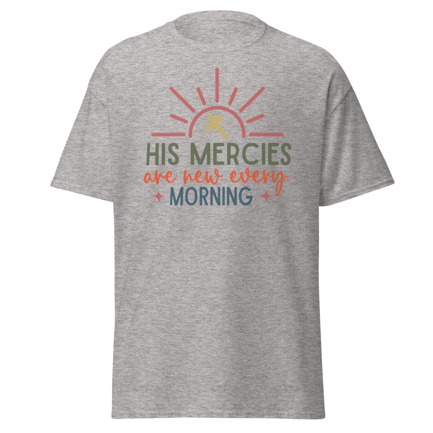 His Mercies Are New Every Morning T - Shirt - S & M Unique Shirts, LLC