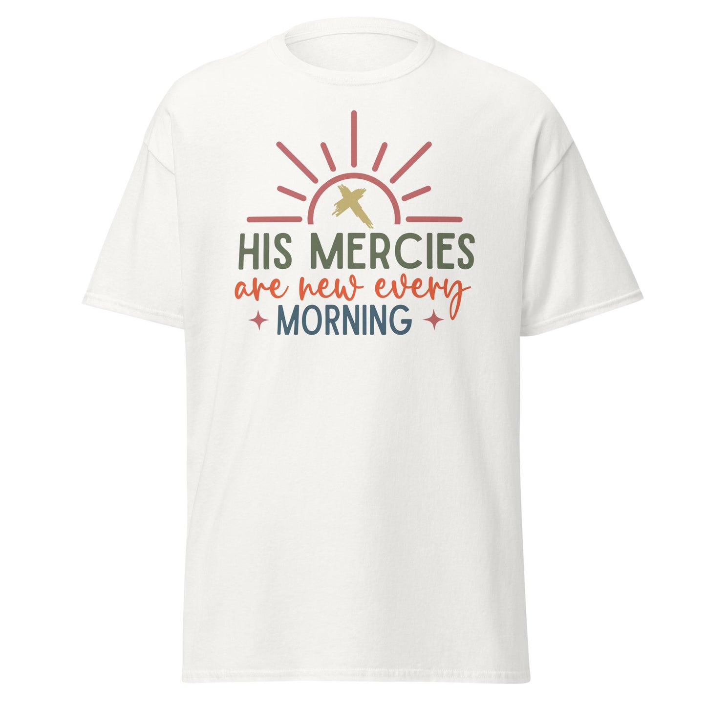 His Mercies Are New Every Morning T - Shirt - S & M Unique Shirts, LLC