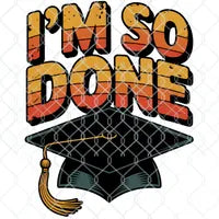 I'm So Done Graduation Cap PNG: Sublimation Design (Digital Download)