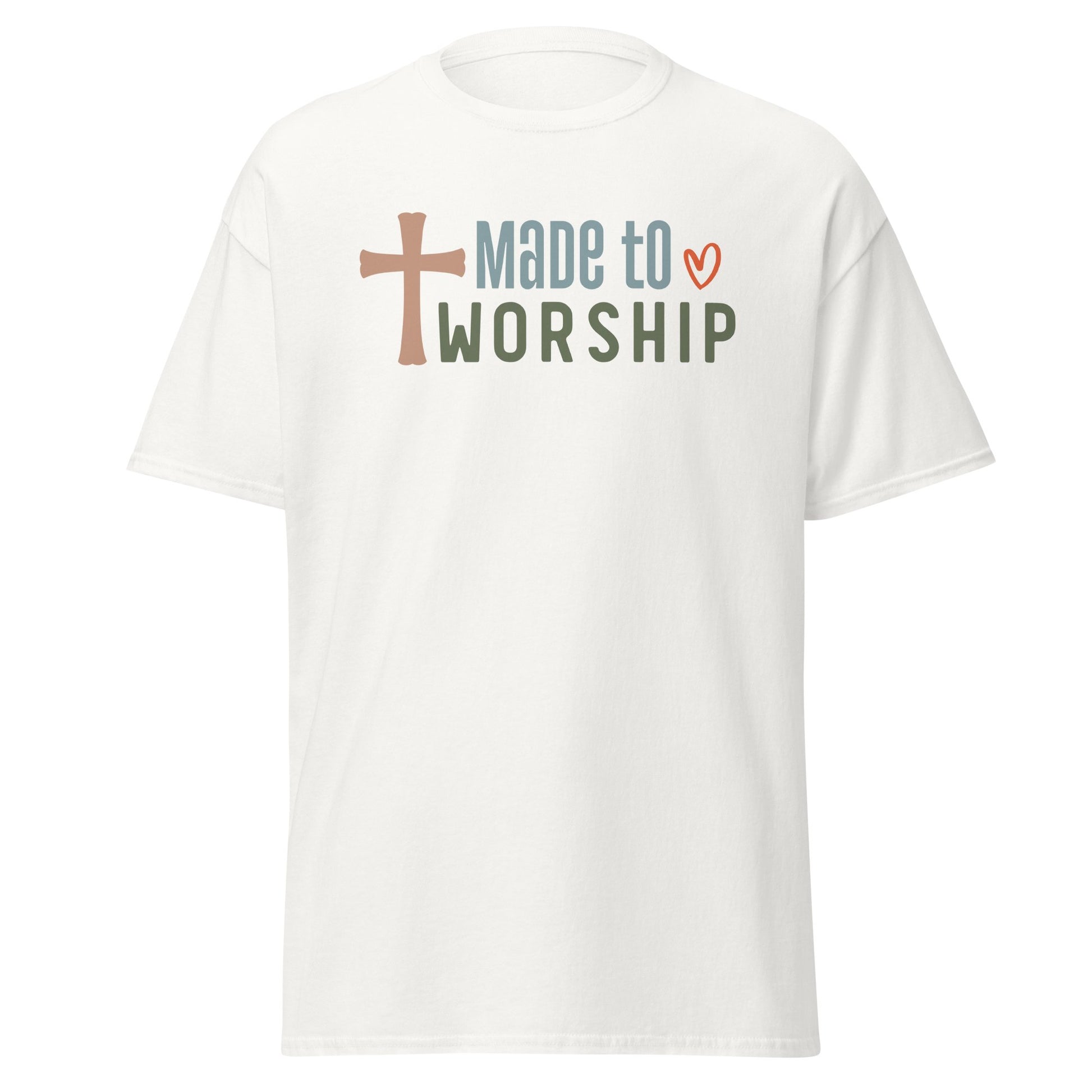 Made to Worship T - Shirt - S & M Unique Shirts, LLC