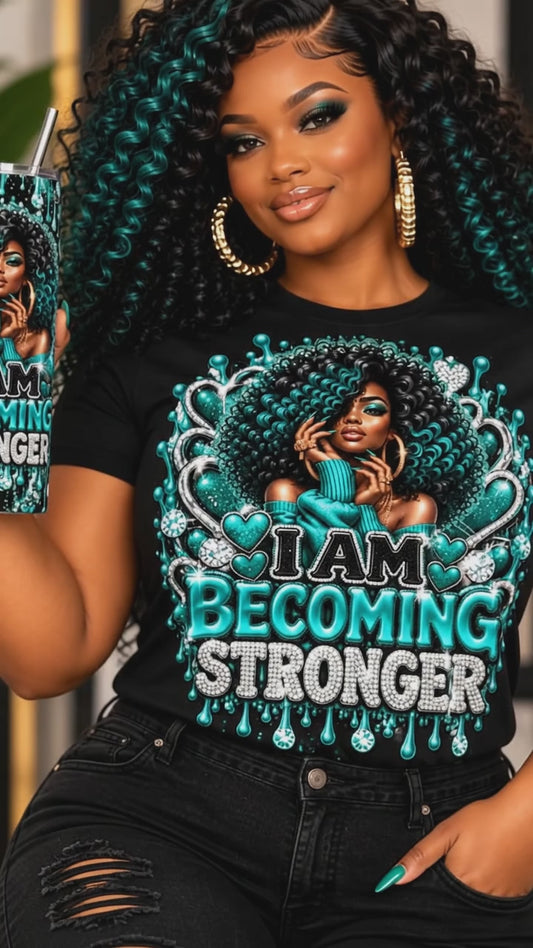 I Am Becoming Stronger — Custom Shirt & Matching Tumbler Bundle