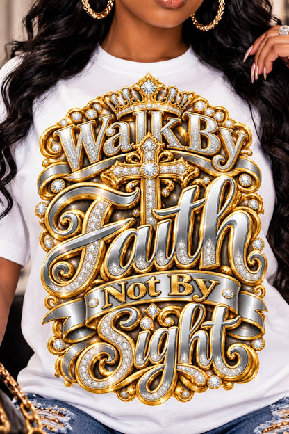 Walk By Faith, Not By Sight design in silver and gold on a white T-shirt