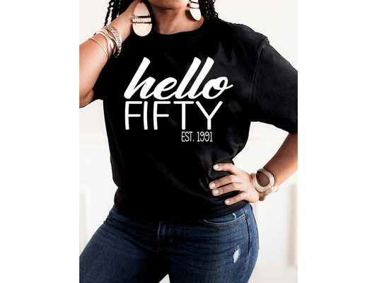 Hello Fifty Birthday Tee (Add your age) - smuniqueshirts