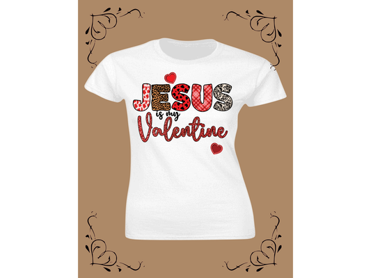 Jesus is my Valentine T-Shirt