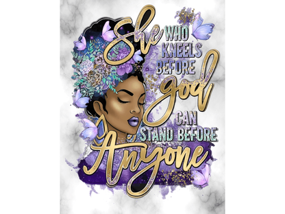 She who kneels before god can stand before anyone (Purple)